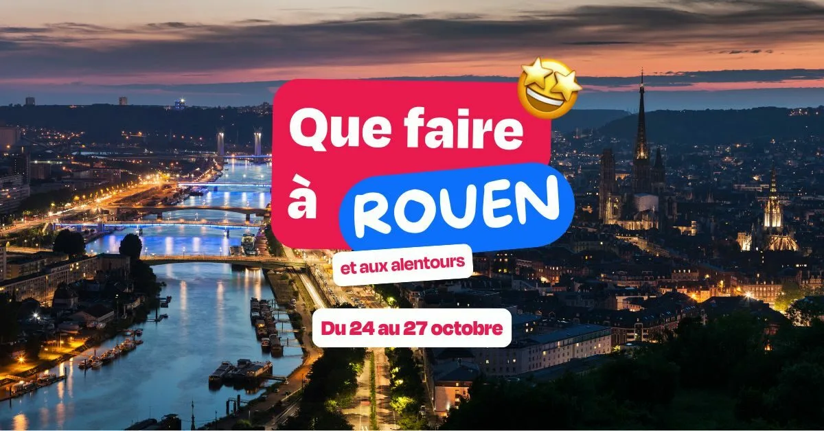 Que faire à Rouen cette semaine ? (du 24 au 26 octobre 2025)