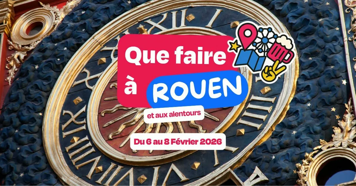 Que faire à Rouen ce week-end ? – Du 6 au 8 février 2026