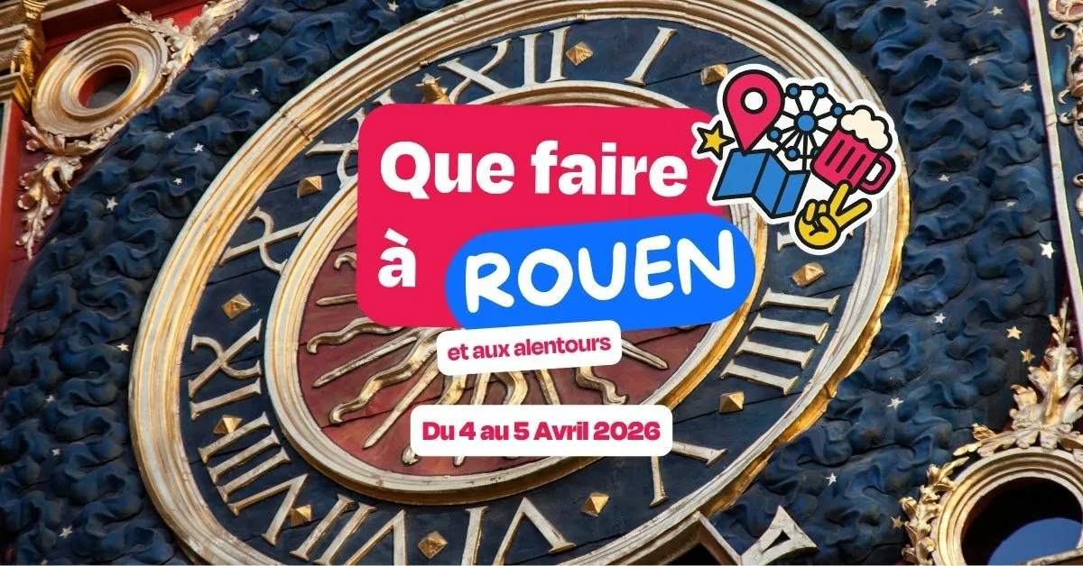 Que faire à Rouen ce week-end du 4 et 5 avril 2026 ?